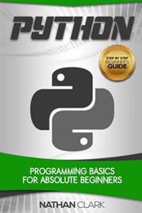 Python: Programming Basics for Absolute Beginners