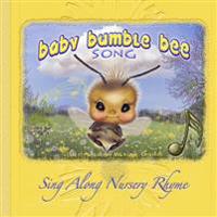 Baby Bumble Bee Song Book: Nursery Rhyme Sing Along
