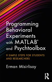 Programming Behavioral Experiments with MATLAB and Psychtoolbox