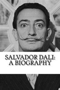 Salvador Dali: A Biography