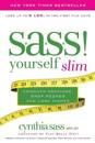 S.A.S.S. Yourself Slim