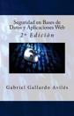 Seguridad en Bases de Datos y Aplicaciones Web: 2a Edición