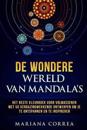 de Wondere Wereld Van Mandalas: Het Beste Kleurboek Voor Volwassenen Met 50 Verbazingwekkende Ontwerpen Om Je Te Ontspannen En Te Inspireren