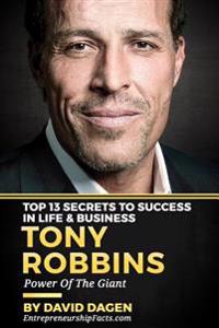 Tony Robbins - Top 13 Secrets to Success in Life & Business: Power of the Giant