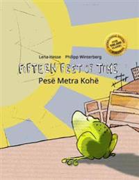 Fifteen Feet of Time/Pese Metra Kohe: Bilingual English-Albanian Picture Book (Dual Language/Parallel Text)