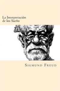 La Interpretacion de Los Suenos (Spanish Edition)