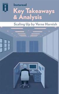 Key Takeaways & Analysis of Scaling Up: How a Few Companies Make It...and Why the Rest Don't by Verne Harnish
