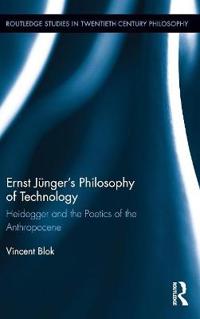 Ernst Jünger?s Philosophy of Technology
