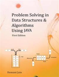 Problem Solving in Data Structures & Algorithms Using Java: The Ultimate Guide to Programming