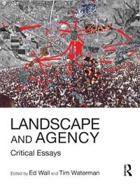 Landscape and Agency: Critical Essays