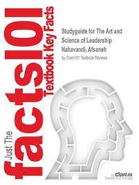 Studyguide for the Art and Science of Leadership by Nahavandi, Afsaneh, ISBN 9780133525823