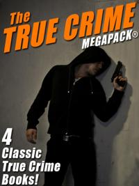 True Crime MEGAPACK(R): 4 Complete Books