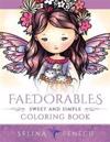 Faedorables - Sweet and Simple Coloring Book