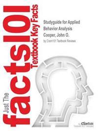 Studyguide for Applied Behavior Analysis by Cooper, John O., ISBN 9780133568127