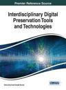 Interdisciplinary Digital Preservation Tools and Technologies