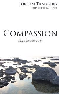 Compassion - Skapa ditt hållbara liv