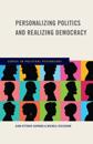 Personalizing Politics and Realizing Democracy