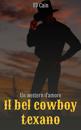 Il bel cowboy texano - Un western d''amore