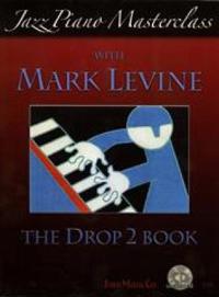 Jazz Piano Masterclass - Drop 2 Book