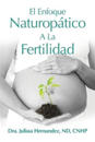 El Enfoque Naturopática A La Fertilidad