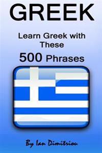Greek: Learn Greek with These 500 Phrases (Greek Language, Speak Greek, Learning Greek, Greece Language, Learning Greek, Spea