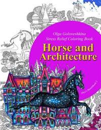 Horse and Architecture. Stress Relief Coloring Book: Adult Coloring