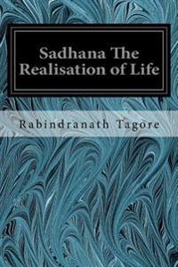 Sadhana the Realisation of Life