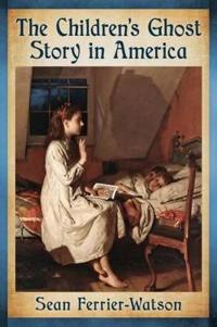 The Children?s Ghost Story in America