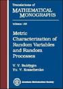 Metric Characterization of Random Variables and Random Processes