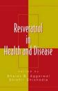 Resveratrol in Health and Disease