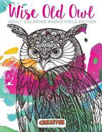 Wise Old Owl Adult Coloring Books Owls Edition