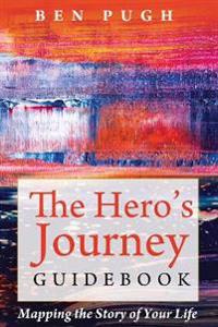 The Hero?s Journey Guidebook
