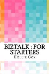 BizTalk: For Starters