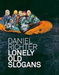 Daniel Richter: Lonely Old Slogans