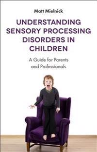 Understanding Sensory Processing Disorders in Children