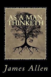 As a Man Thinketh - Gift Edition: Original Reprint