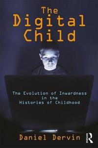 The Digital Child: The Evolution of Inwardness in the Histories of Childhood