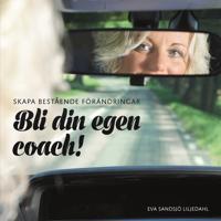 Skapa bestående förändringar - Bli din egen coach! Huvudbok Ljudbok