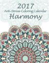 2017 Anti-Stress Coloring Calendar: Harmony