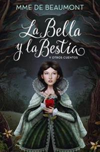 La Bella y La Bestia / Beauty and the Beast: Y Otros Cuentos / And Other Stories