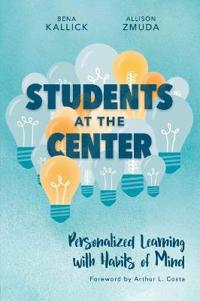 Students at the Center: Personalized Learning with Habits of Mind