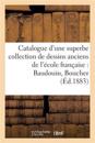Catalogue d'Une Superbe Collection de Dessins Anciens de l'?cole Fran?aise Par Baudouin, Boucher