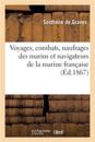 Voyages, Combats, Naufrages Des Marins Et Navigateurs de la Marine Française