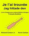 Je l'ai trouvée Jag hittade den: Livre d'images pour enfants Français-Suédois (Édition bilingue)