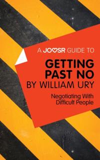 Joosr Guide to... Getting Past No by William Ury