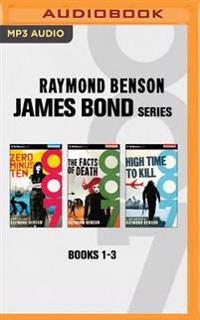 Raymond Benson - James Bond Series: Books 1-3: Zero Minus Ten, the Facts of Death, High Time to Kill
