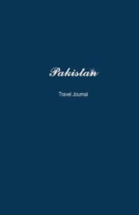 Pakistan Travel Journal: Perfect Size 100 Page Travel Notebook Diary