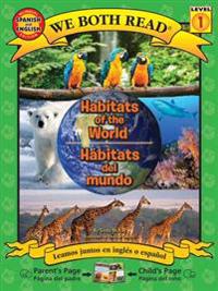 Habitats of the World/Habitats del Mundo: Spanish/English Bilingual Edition