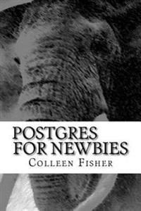 Postgres for Newbies