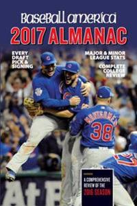 Baseball America 2017 Almanac: Comprehensive Review of the 2016 Season